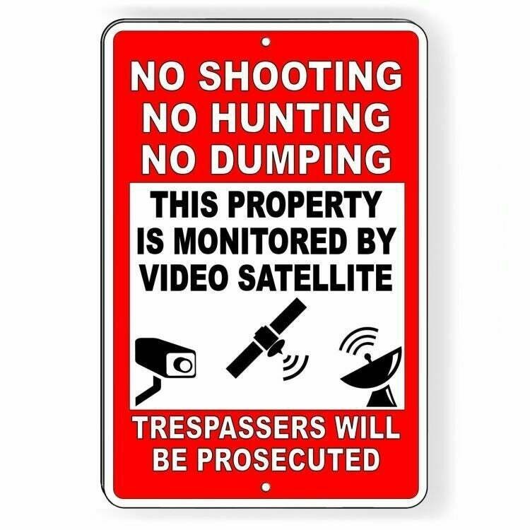 No Hunting No Shooting No Dumping Satellite Surveillance Sign Decal Security 42