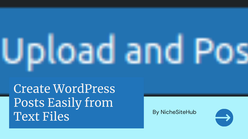 Upload-and-Post WordPress Plugin By NicheSiteHub