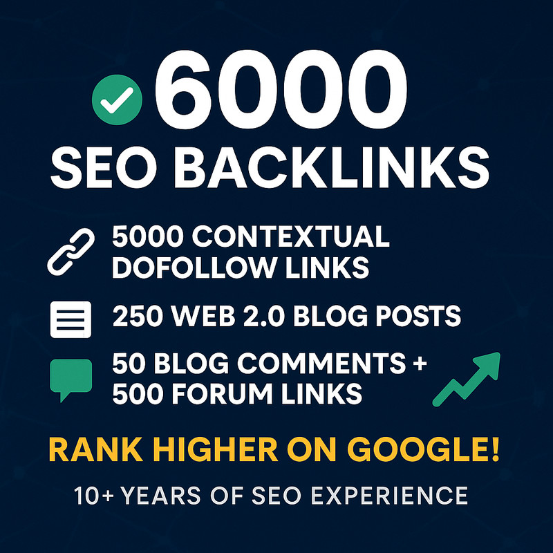 6000 SEO Backlinks: 5000 Dofollow Contextual + Web2.0, Forum, Blog Links